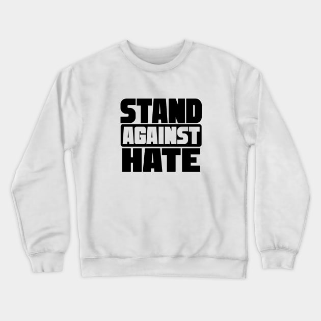 Stand Against Hate | Equality and Diversity Crewneck Sweatshirt by UrbanLifeApparel